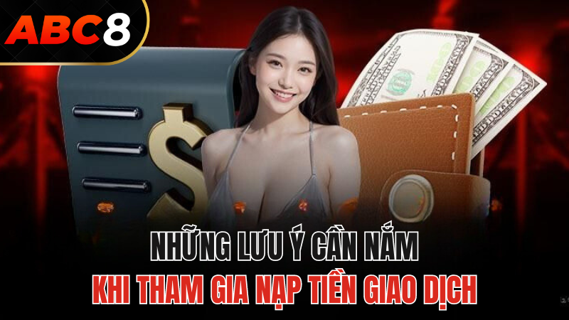 nap-tien-abc8-luu-y-khi-tham-gia