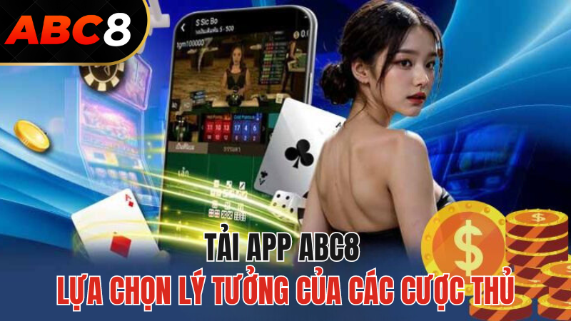 tai-app-abc8-ly-do-nen-tai-app-chi-tiet